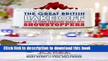 Ebook The Great British Bake Off: How to Turn Everyday Bakes Into Showstoppers Free Online