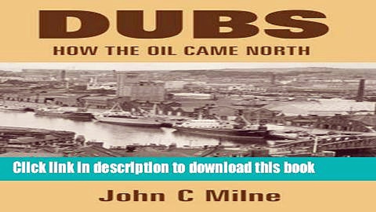 Download  DUBS: How the Oil Came North  Free Books