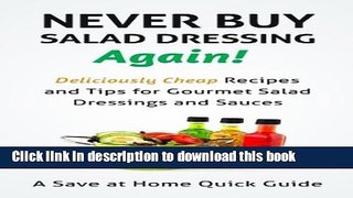 Books Never Buy Salad Dressing Again! Deliciously Cheap Recipes and Tips for Gourmet Salad