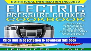Ebook Electric Pressure Cooker Cookbook: Healthy and Tasty Recipes for Your Pressure Cooker That
