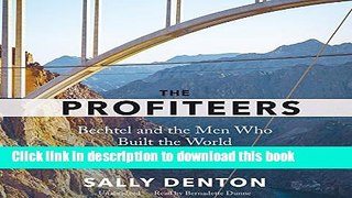 PDF  The Profiteers: Bechtel and the Men Who Built the World  Online
