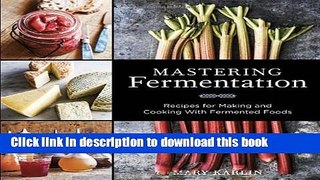 Books Mastering Fermentation: Recipes for Making and Cooking with Fermented Foods Free Online