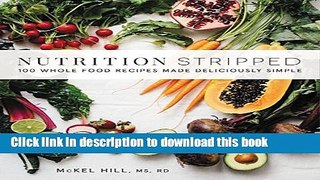 Ebook Nutrition Stripped: 100 Whole-Food Recipes Made Deliciously Simple Free Download