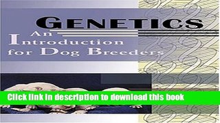 Download  Genetics: An Introduction for Dog Breeders  {Free Books|Online