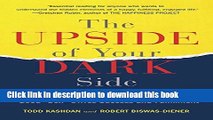 Books The Upside of Your Dark Side: Why Being Your Whole Self--Not Just Your 