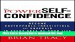 Ebook The Power of Self-Confidence: Become Unstoppable, Irresistible, and Unafraid in Every Area