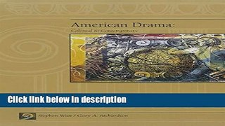 Books American Drama: Colonial to Contemporary Full Download