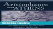 Books Aristophanes and Athens: An Introduction to the Plays Free Download