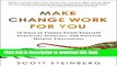 Ebook Make Change Work for You: 10 Ways to Future-Proof Yourself, Fearlessly Innovate, and Succeed