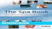 Ebook The Spa Book: The Official Guide to Spa Therapy (Hairdressing and Beauty Industry Authority
