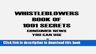 Books Whistleblowers Book of 1001 Secrets: Consumer News You Can Use Full Online