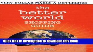 Ebook The Better World Shopping Guide: How Every Dollar Can Make a Difference Full Online