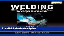 Ebook Welding Skills, Processes and Practices for Entry-Level Welders: Book 2 Free Online