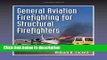 Ebook General Aviation Firefighting For Structural Firefighters Full Online