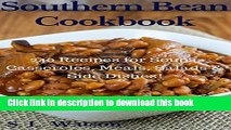Books Southern Bean Cookbook: 240 Recipes for Soups, Casseroles, Meals, Salads   Side Dishes!