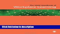 Books The SAGE Handbook of Workplace Learning (Sage Handbooks) Full Online