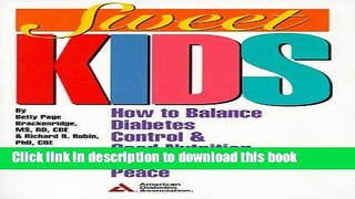 [Read PDF] Sweet Kids: How to Balance Diabetes Control and Good Nutrition with Family Peace