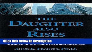 Books The Daughter Also Rises: How Women Overcome Obstacles and Advance in the Family-Owned