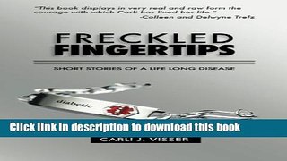 [Read PDF] Freckled Fingertips: short stories of a life long disease Download Free