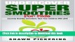 Ebook Undercover Super Smoothies for Kids: Secretly Healthy Smoothies That Your Children will LOVE