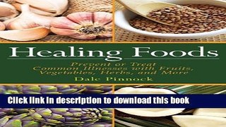 Ebook Healing Foods: Prevent and Treat Common Illnesses with Fruits, Vegetables, Herbs, and More