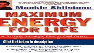 Ebook Maximum Energy for Life: A 21-Day Strategic Plan to Feel Great, Reverse the Aging Process,