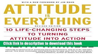 Ebook Attitude is Everything Rev Ed: 10 Life-Changing Steps to Turning Attitude into Action Free