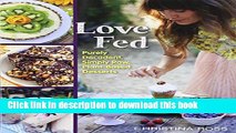 Ebook Love Fed: Purely Decadent, Simply Raw, Plant-Based Desserts Free Online