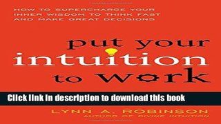 Books Put Your Intuition to Work: How to Supercharge Your Inner Wisdom to Think Fast and Make