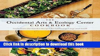 Books The Occidental Arts and Ecology Center Cookbook: Fresh-from-the-Garden Recipes for