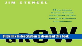 Ebook Grow: How Ideals Power Growth and Profit at the World s Greatest Companies Free Online