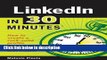 Ebook LinkedIn In 30 Minutes: How to create a rock-solid LinkedIn profile and build connections