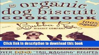 Ebook The Organic Dog Biscuit Cookbook: Over 100 