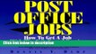 Books Post Office Jobs: How to Get a Job With the U.S. Postal Service Full Online