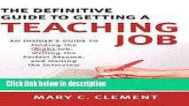 Books The Definitive Guide to Getting a Teaching Job: An Insider s Guide to Finding the Right Job,