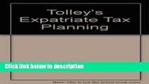 Ebook Tolley s Expatriate Tax Planning Free Online