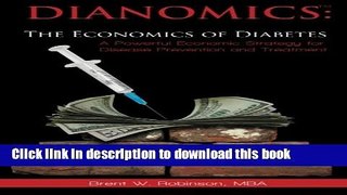 [Read PDF] Dianomics: The Economics of Diabetes: A Powerful Economic Strategy for Disease