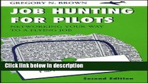 Ebook Job Hunting for Pilots: Networking Your Way to a Flying Job, Second Edition Full Online