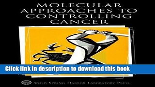 Books Molecular Approaches to Controlling Cancer: Cold Spring Harbor Symposia on Quantitative
