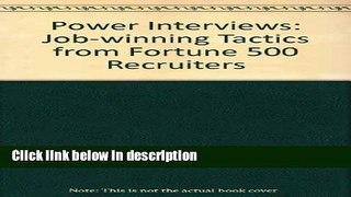 Ebook Power Interviews: Job-Winning Tactics from Fortune 500 Recruiters Full Online
