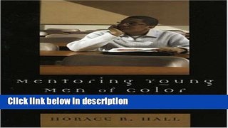 Ebook Mentoring Young Men of Color: Meeting the Needs of African American and Latino Students Free