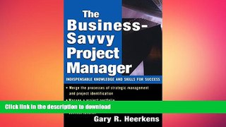 DOWNLOAD The Business Savvy Project Manager: Indispensable Knowledge and Skills for Success FREE