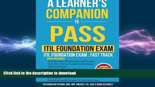 READ THE NEW BOOK A LEARNER S COMPANION TO PASS ITIL FOUNDATION Exam: ITIL FOUNDATION EXAM: Fast