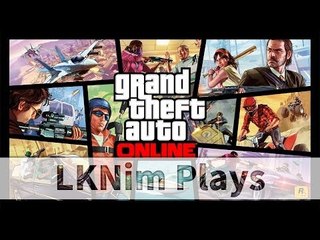 LKNim Plays Grand Theft Auto V w/ 好多人 | 30-1-2016