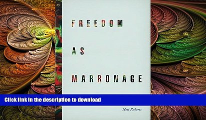 Free [PDF] Downlaod  Freedom as Marronage  BOOK ONLINE