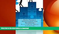 EBOOK ONLINE Agile Project Management for Beginners: Mastering the Basics with Scrum READ PDF