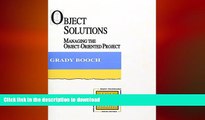 DOWNLOAD Object Solutions: Managing the Object-Oriented Project READ PDF BOOKS ONLINE