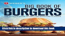 Books Weber s Big Book of Burgers: The Ultimate Guide to Grilling Backyard Classics Free Online
