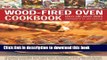 Books Wood-Fired Oven Cookbook: 70 recipes for incredible stone-baked pizzas and breads, roasts,