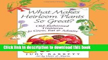 Books What Makes Heirloom Plants So Great?: Old-fashioned Treasures to Grow, Eat, and Admire (W.